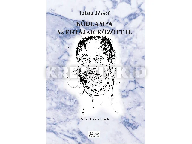 TALATA JÓZSEF: KÖDLÁMPA. AZ ÉGTÁJAK KÖZÖTT II.