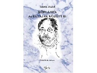 TALATA JÓZSEF: KÖDLÁMPA. AZ ÉGTÁJAK KÖZÖTT II.