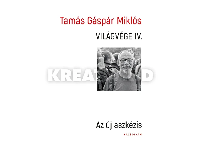 TAMÁS GÁSPÁR MIKLÓS: VILÁGVÉGE IV. - AZ ÚJ ASZKÉZIS