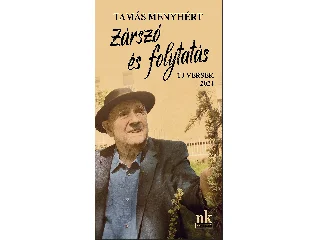 TAMÁS MENYHÉRT: ZÁRSZÓ ÉS FOLYTATÁS - ÚJ VERSEK 2024