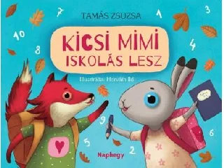 TAMÁS ZSUZSA: KICSI MIMI ISKOLÁS LESZ