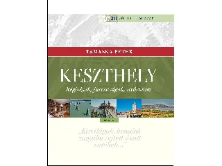 TAMÁSKA PÉTER: KESZTHELY - RÉGISÉGEK, FURCSASÁGOK, NYÁRÖRÖM