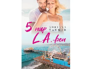 TANNER, ADRIANA: 5 NAP L.A-BEN