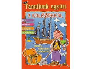 TANULJUNK EGYÜTT A KALÓZOKKAL - JÁTÉKOS, MULATSÁGOS FOGLALKOZTATÓ -