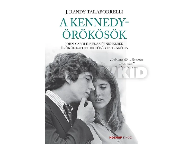 TARABORRELLI, J. RANDY: A KENNEDY-ÖRÖKÖSÖK
