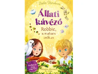 TARAKSON,STELLA: ÁLLATI KÁVÉZÓ - ROBBIE A MAKACS MÓKUS