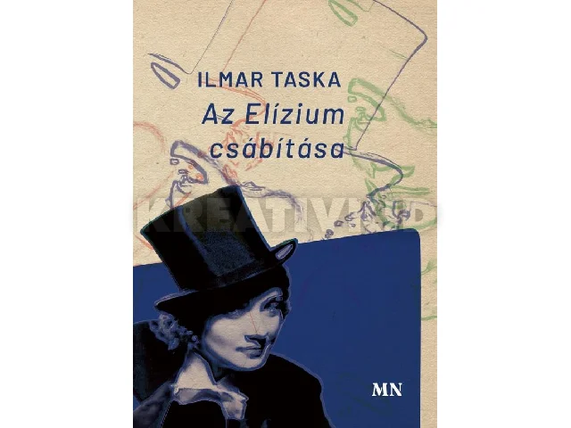 TASKA, ILMAR: AZ ELÍZIUM CSÁBÍTÁSA