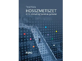 TATAI MÁRIA: HOSSZMETSZET - A 21. SZÁZADI ÉPÍTÉSZET ÉS GYÖKEREI