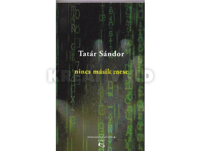 TATÁR SÁNDOR: NINCS MÁSIK MESE