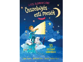 TAUBE, ANNA - ROSE, BARBARA - BEEK, GOTZ: A KIS ÁLOMKAPITÁNY - ÖSSZEBÚJÓS ESTI MESÉK - 33 TÖRTÉNET ELALVÁSHOZ
