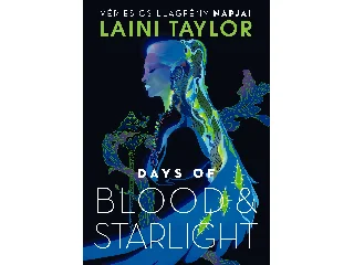 TAYLOR, LAINI: DAYS OF BLOOD & STARLIGHT  VÉR ÉS CSILLAGFÉNY NAPJAI