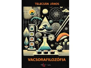 TELECSÁN JÁNOS: VACSORAFILOZÓFIA
