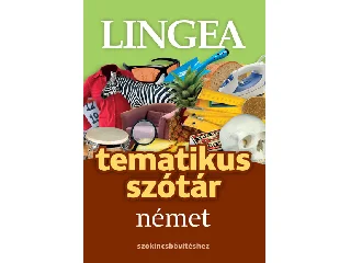 TEMATIKUS SZÓTÁR NÉMET SZÓKINCSBŐVÍTÉSHEZ