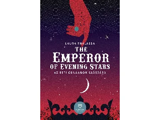 THALASSA, LAURA: THE EMPEROR OF EVENING STARS - AZ ESTI CSILLAGOK CSÁSZÁRA