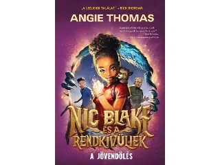 THOMAS, ANGIE: NIC BLAKE ÉS A RENDKÍVÜLIEK - A JÖVENDÖLÉS
