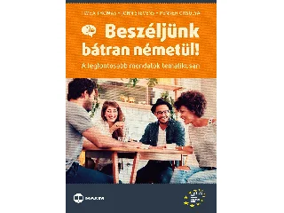 THOMAS, TIMEA - STEVENS, JOHN: BESZÉLJÜNK BÁTRAN NÉMETÜL! - A LEGFONTOSABB MONDATOK TEMATIKUSAN