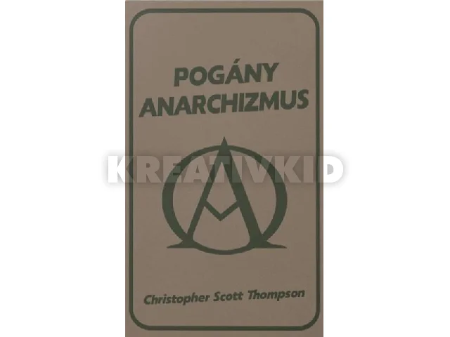 THOMPSON, CHRISTOPHER SCOTT: POGÁNY ANARCHIZMUS