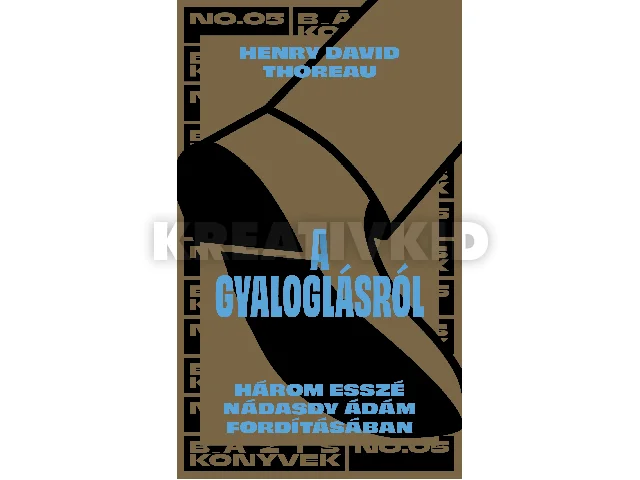 THOREAU, HENRY DAVID: A GYALOGLÁSRÓL