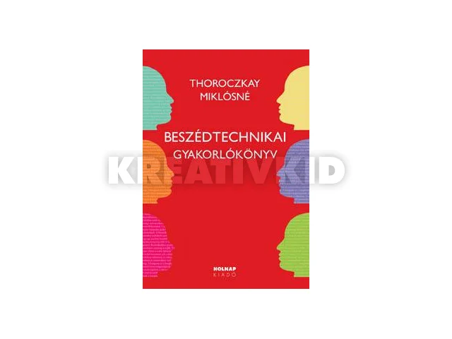THOROCZKAY MIKLÓSNÉ: BESZÉDTECHNIKAI GYAKORLÓKÖNYV