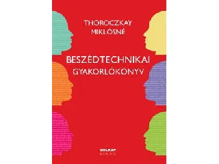 THOROCZKAY MIKLÓSNÉ: BESZÉDTECHNIKAI GYAKORLÓKÖNYV