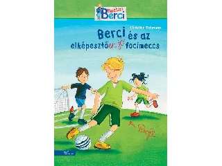 TIELMANN,CHRISTIAN: BERCI ÉS AZ ELKÉPESZTŐEN JÓ FOCIMECCS - BERCI REGÉNY 4.