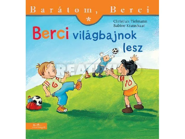 TIELMENN, CHRISTIAN-KRAUSHAAR, SABINE: BERCI VILÁGBAJNOK LESZ - BARÁTOM, BERCI 3.