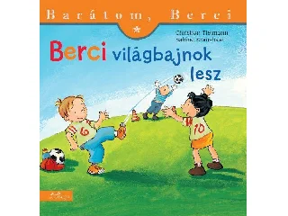 TIELMENN, CHRISTIAN-KRAUSHAAR, SABINE: BERCI VILÁGBAJNOK LESZ - BARÁTOM, BERCI 3.
