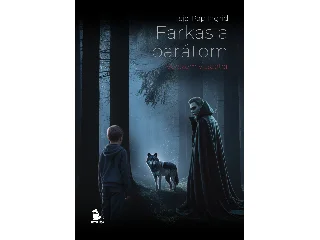 TISJE-PAP INGRID: FARKAS A BARÁTOM - VÉRSZEM VISSZATÉR - ÉLFESTETT