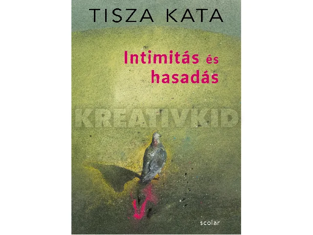 TISZA KATA: INTIMITÁS ÉS HASADÁS