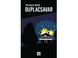 TISZLAVICZ MÁRIA: DUPLACSAVAR