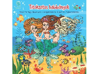 TITOKZATOS HABLEÁNYOK - KREATÍV FOGL. A SZÉPÉRZÉK ÉS FANTÁZIA FEJLESZTÉSÉRE