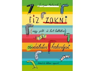 Tíz zokni (négy jobb- és hat ballábas) csodálatos kalandjai