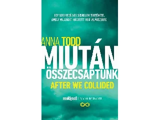 TODD, ANNA: MIUTÁN ÖSSZECSAPTUNK
