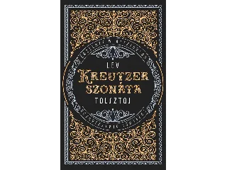 TOLSZTOJ, LEV: KREUTZER-SZONÁTA