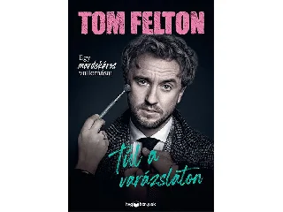 TOM FELTON: TÚL A VARÁZSLATON