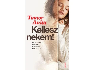 TOMOR ANITA: KELLESZ NEKEM!