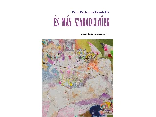 TONDELLI, PIER VITTORIO: ÉS MÁS SZABADELVŰEK