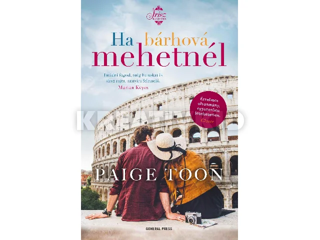 TOON, PAIGE: HA BÁRHOVÁ MEHETNÉL