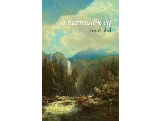 TÖRÖK ÁBEL: A HARMADIK ÉG