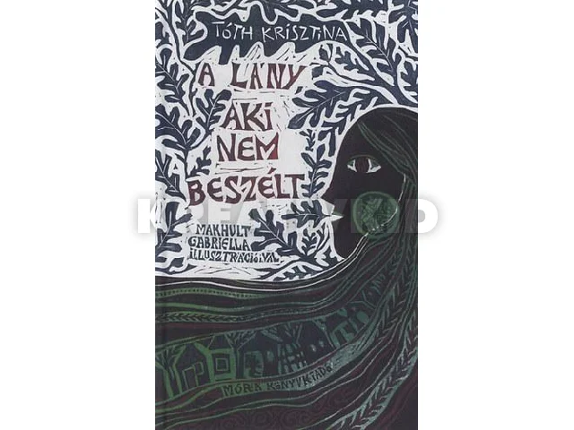 TÓTH KRISZTINA: A LÁNY, AKI NEM BESZÉLT