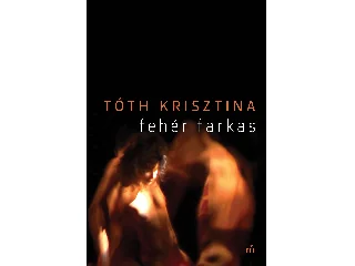 TÓTH KRISZTINA: FEHÉR FARKAS - ÜKH 2019