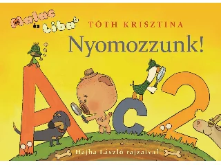 TÓTH KRISZTINA: MALAC ÉS LIBA 6. - NYOMOZZUNK!