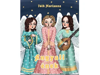 TÓTH MARIANNA: ANGYALI ÉNEK