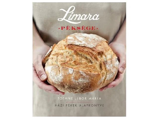 TÓTHNÉ LIBOR MÁRIA: LIMARA PÉKSÉGE - HÁZI PÉKEK ALAPKÖNYVE