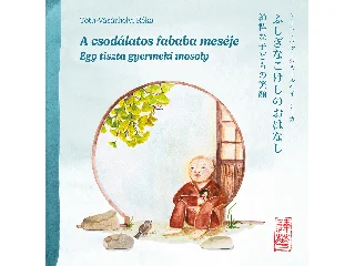 TÓTH-VÁSÁRHELYI RÉKA: A CSODÁLATOS FABABA MESÉJE - EGY TISZTA GYERMEKI MOSOLY
