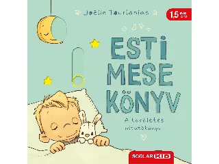 TOURLONIAS, JOËLLE: ESTI MESE KÖNYV - A TÖKÉLETES ALTATÓKÖNYV