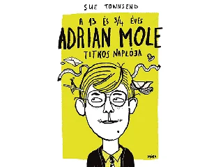 TOWNSEND, SUE: A 13 ÉS 3/4 ÉVES ADRIAN MOLE TITKOS NAPLÓJA