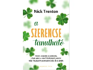 TRENTON, NICK: A SZERENCSE TANULHATÓ