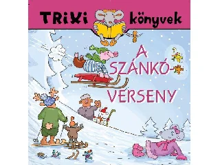TRIXI KÖNYVEK - A SZÁNKÓVERSENY