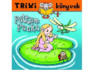 TRIXI KÖNYVEK - PÖTTÖM PANKA